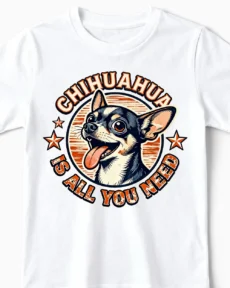 Chihuahua Is All You Need | Lustiges Chihuahua T-Shirt für Kinder & kleine Hundefreunde weiss Close-Up
