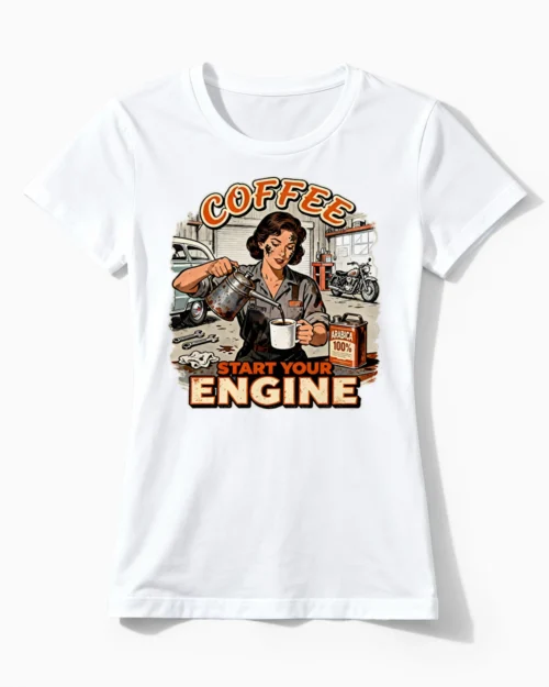 Coffee Start Your Engine | Lustiges Kaffee & Retro T-Shirt für Damen & echte Macherinnen weiss