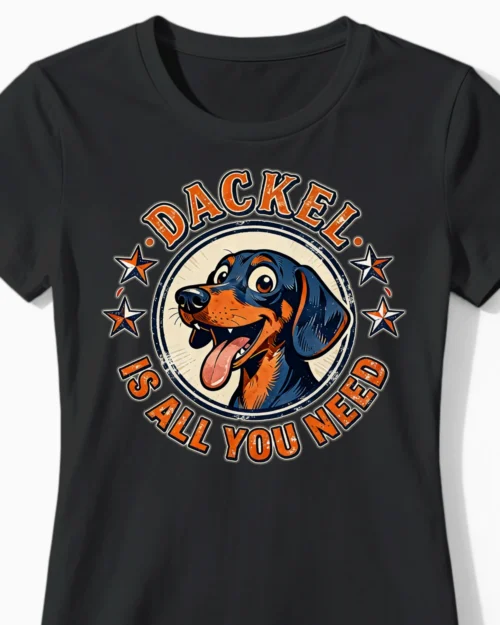Dackel Is All You Need | Lustiges Damenshirt schwarz Close-Up