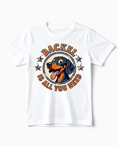 Dackel Is All You Need | Lustiges Dackel T-Shirt für Kinder & kleine Gassi-Geher weiss