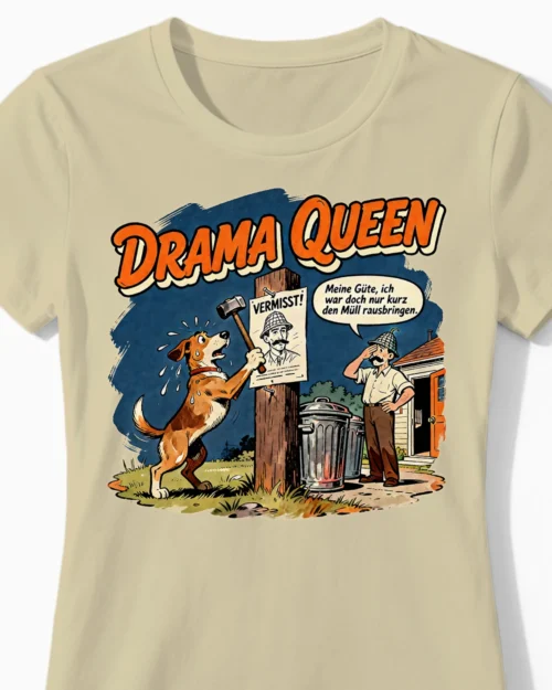 Drama Queen - Vermisstenanzeige | Lustiges Hunde Damenshirt für nervenstarke Frauchen beige Close-Up