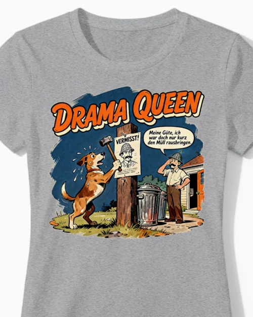 Drama Queen - Vermisstenanzeige | Lustiges Hunde Damenshirt für nervenstarke Frauchen graumeliert Close-Up