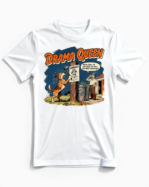 Drama Queen | Lustiges Hunde T-Shirt für Herren & nervenstarke Herrchen weiss
