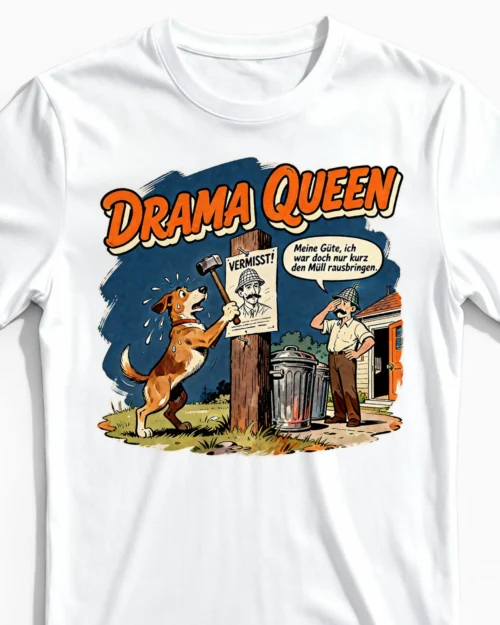 Drama Queen - Vermisstenanzeige | Lustiges Hunde Herrenshirt für nervenstarke Herrchen weiss Close-Up
