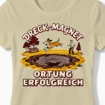 Dreck-Magnet | Das lustige Hunde-Damenshirt für die Fleckenentfernerin vom Dienst beige Close-Up