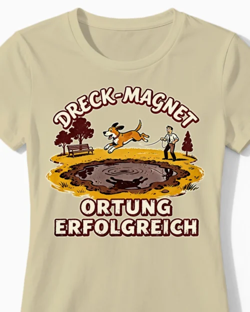 Dreck-Magnet | Das lustige Hunde-Damenshirt für die Fleckenentfernerin vom Dienst beige Close-Up