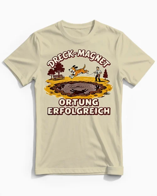 Dreck-Magnet | Das lustige Hunde-Herrenshirt für leidgeprüfte Fleckenentferner beige