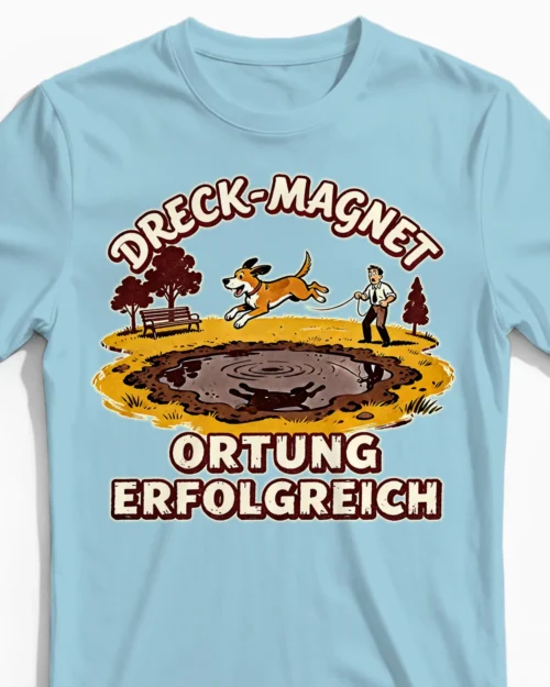 Dreck-Magnet | Das lustige Hunde-Herrenshirt für leidgeprüfte Fleckenentferner hellblau Close-Up
