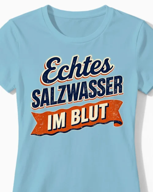 Echtes Salzwasser im Blut | Retro Küsten-Damenshirt hellblau Close-Up