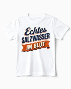 Echtes Salzwasser im Blut | Nordsee & Küstenkind T-Shirt für Kinder & kleine Wattwürmer weiss