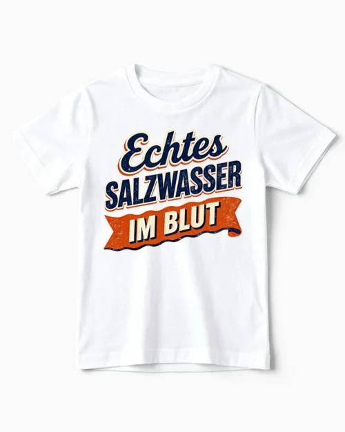 Echtes Salzwasser im Blut | Nordsee & Küstenkind T-Shirt für Kinder & kleine Wattwürmer weiss