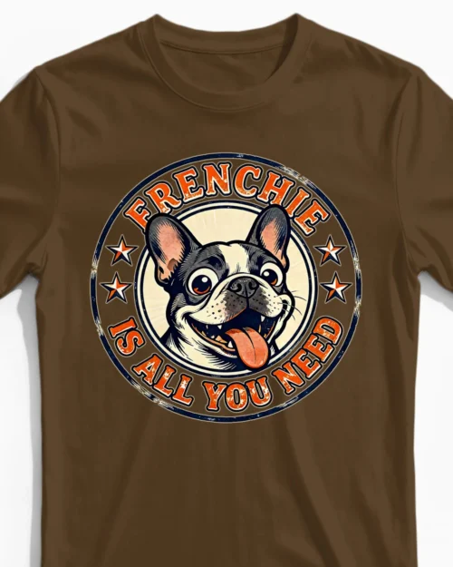 Frenchie Is All You Need | Lustiges Hunde Herrenshirt braun Close-Up