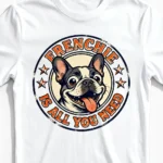 Frenchie Is All You Need | Lustiges Französische Bulldogge & Hunde T-Shirt für Herren weiss Close-Up