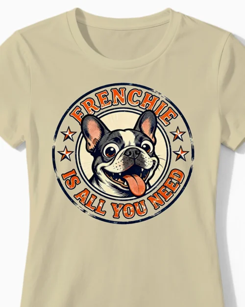 Frenchie Is All You Need | Lustiges Damenshirt beige Close-Up