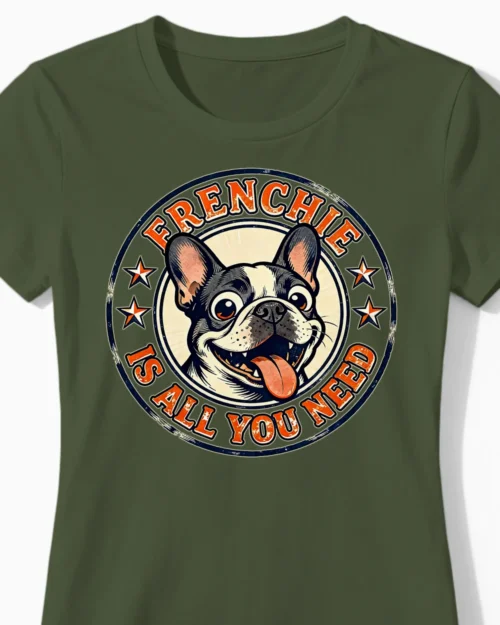 Frenchie Is All You Need | Lustiges Damenshirt olive Close-Up