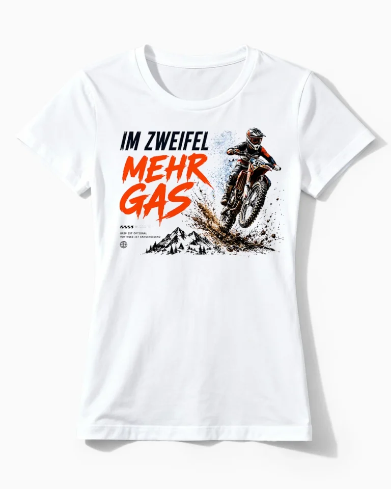 Im Zweifel Mehr Gas | Motocross & Enduro T-Shirt für Damen weiss