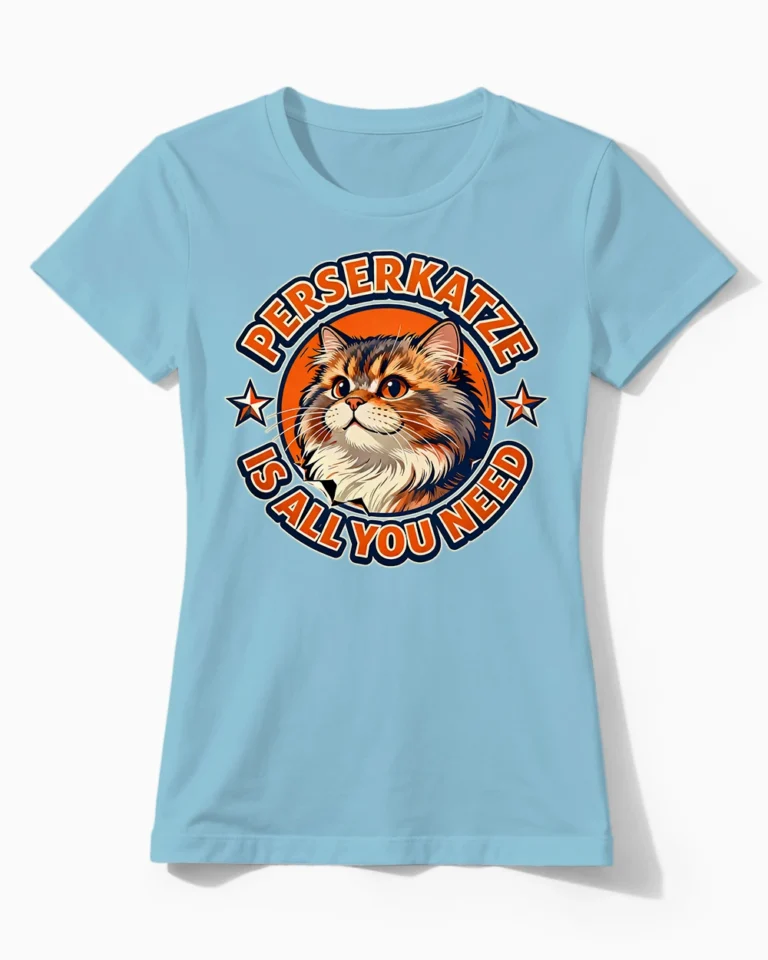 Perserkatze is all you need | Lustiges Katzen T-Shirt für Damen & wahre Katzenmamas hellblau