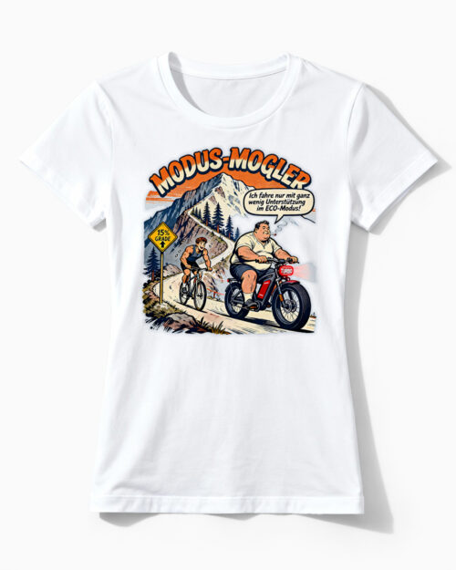 Modus-Mogler | Lustiges Anti E-Bike & Fahrrad T-Shirt für Damen und echte Wadl-Beißerinnen weiss