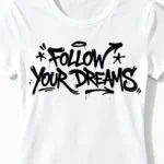 Follow Your Dreams | Das inspirierende Damenshirt für mutige Frauen mit Zielen weiss Close-Up