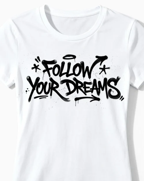 Follow Your Dreams | Das inspirierende Damenshirt für mutige Frauen mit Zielen weiss Close-Up