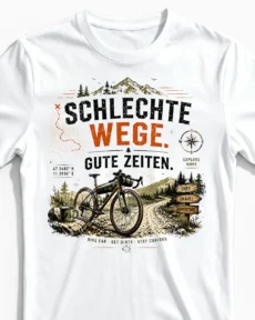 Schlechte Wege. Gute Zeiten. | Gravel & Fahrrad T-Shirt für Herren weiss Close-Up