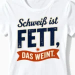 Schweiß ist Fett das weint | Motivierendes Fitness & Gym T-Shirt für Damen & echte Sportskanonen weiss Close-Up