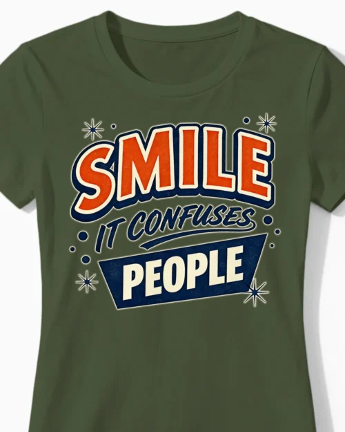 Smile - It confuses people | Lustiges Damenenshirt für sarkastische Frauen olive Close-Up