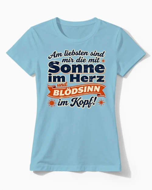 Sonne im Herz & Blödsinn im Kopf | Lustiges Damenshirt hellblau