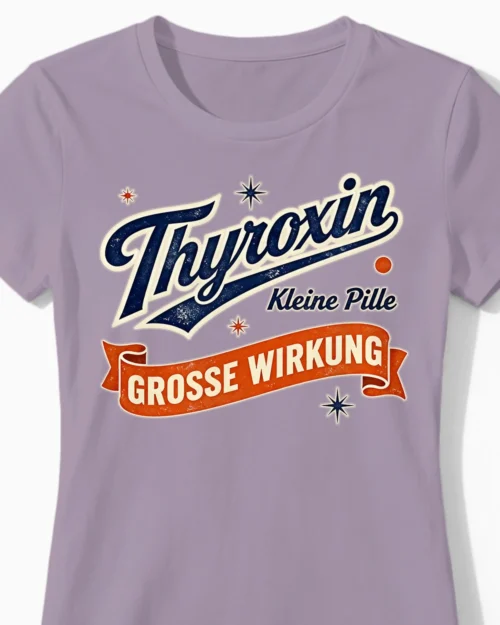 Thyroxin | Kleine Pille große Wirkung – Witziges Hashimoto-Shirt für Damen lila Close-Up